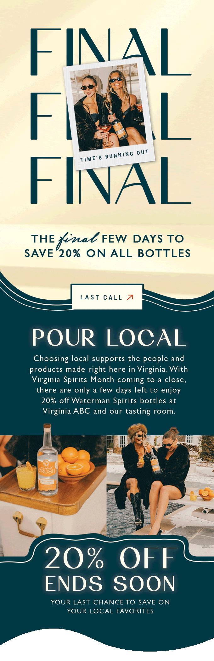 Email with “Final” repeated three times behind a polaroid of two women in sunglasses captioned “Time’s running out”, announcing the final few days to save 20% on all bottles, with a Pour Local message and photos of Perfect Crush.